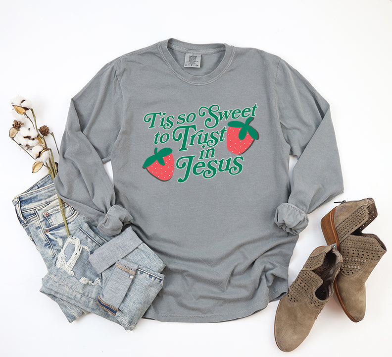 Tis So Sweet To Trust In Jesus | Garment Dyed Long Sleeve