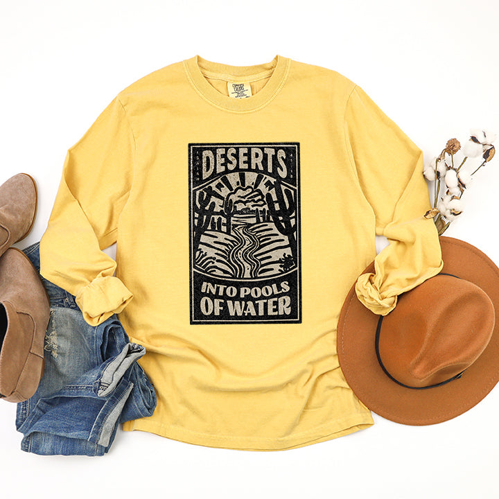 Deserts Into Pools Of Water | Garment Dyed Long Sleeve