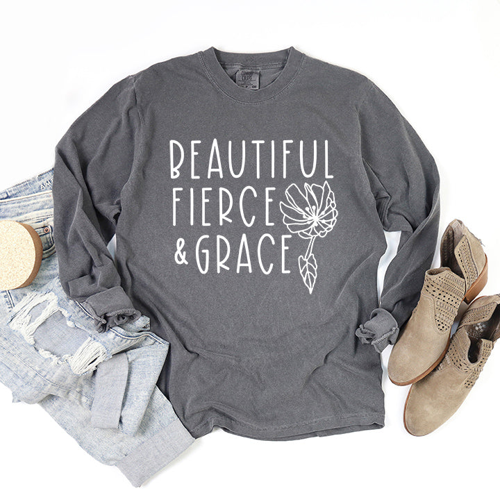 Beautiful Fierce And Grace | Garment Dyed Long Sleeve