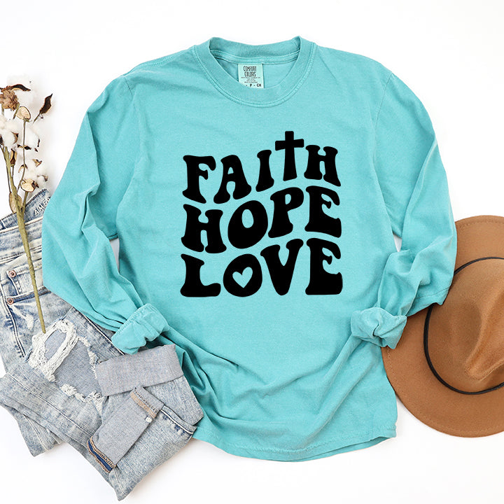 Faith Hope Love | Garment Dyed Long Sleeve