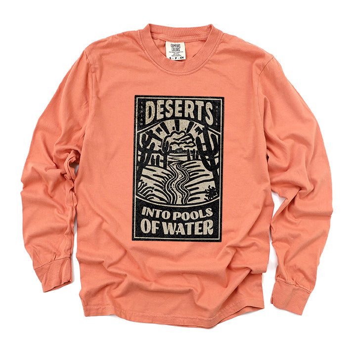 Deserts Into Pools Of Water | Garment Dyed Long Sleeve