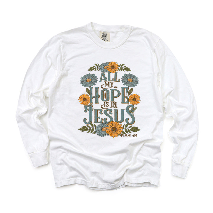 All My Hope Is In Jesus Floral | Garment Dyed Long Sleeve