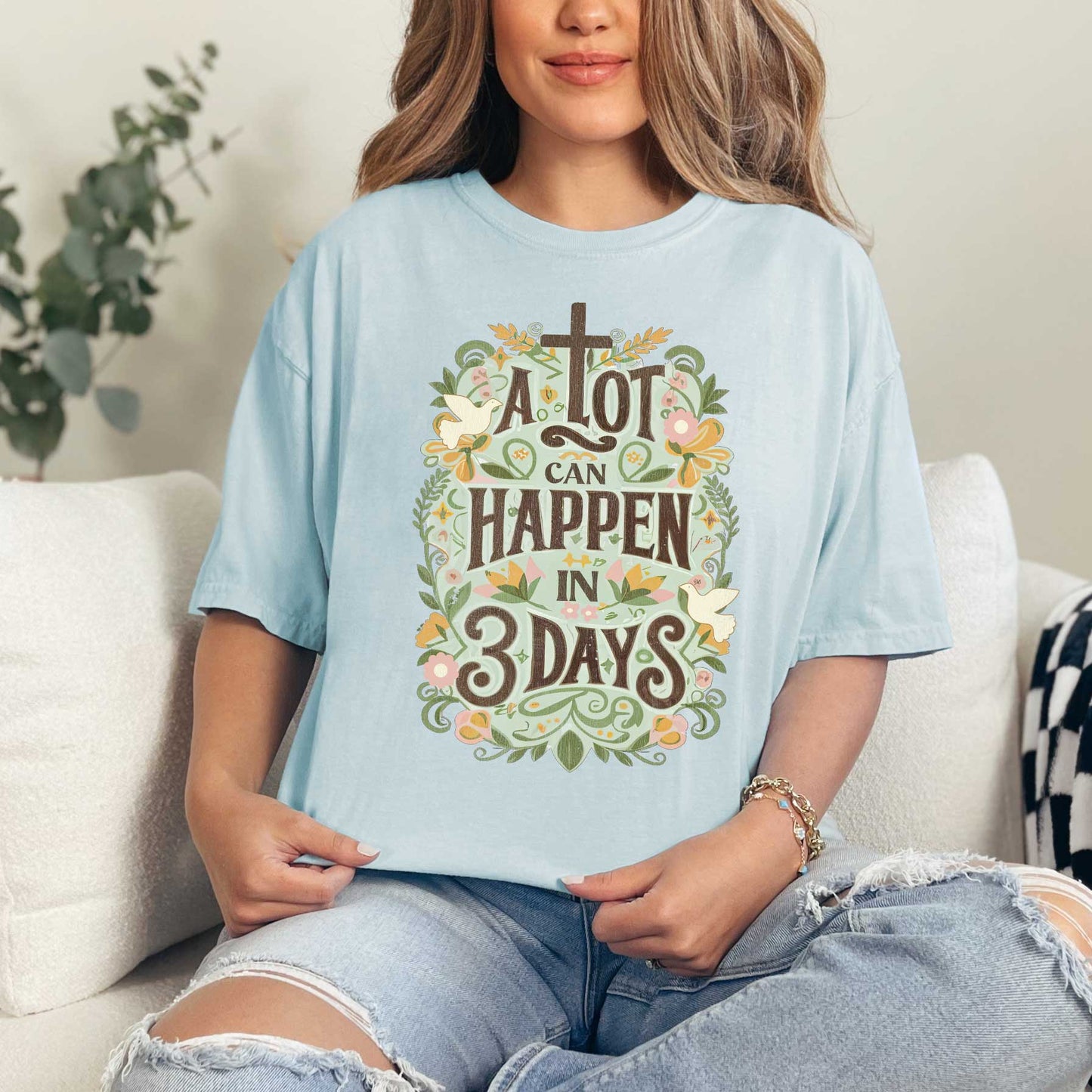 A Lot Can Happen In 3 Days Floral | Garment Dyed Tee