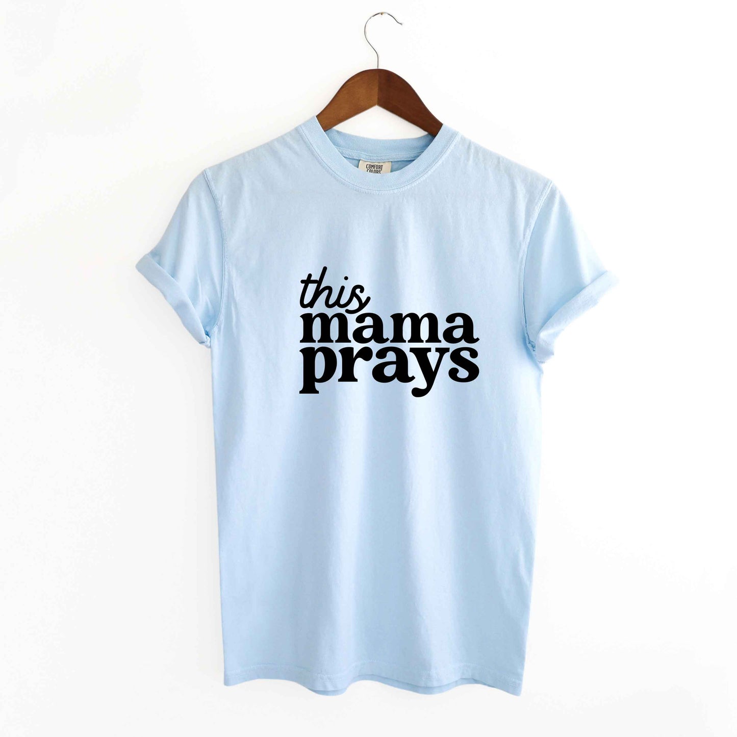 This Mama Prays | Garment Dyed Tee