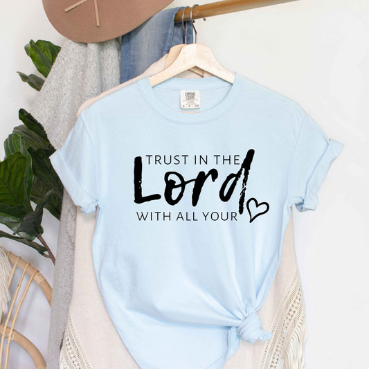 Trust In The Lord With All Your Heart | Short Sleeve Crew Neck