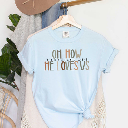 How He Loves Us | Garment Dyed Tee