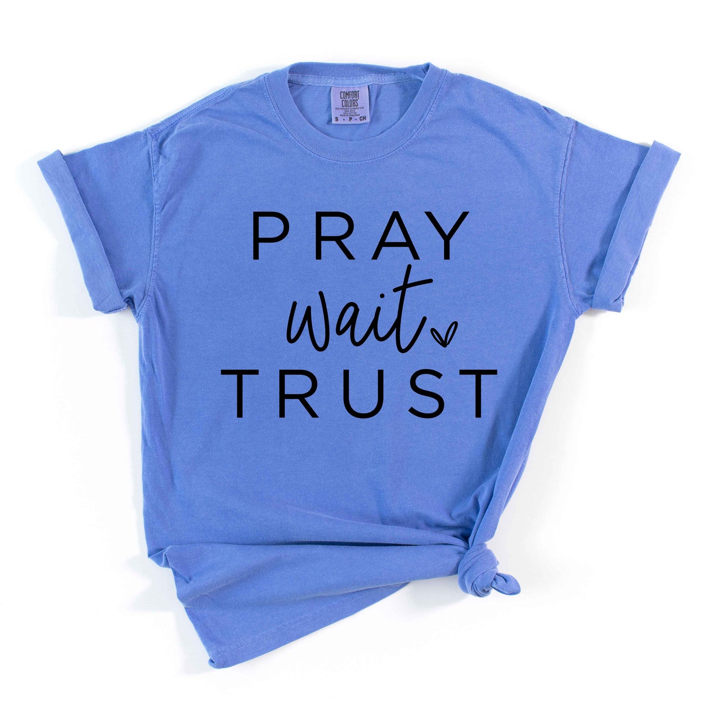 Pray Wait Trust Heart | Short Sleeve Crew Neck