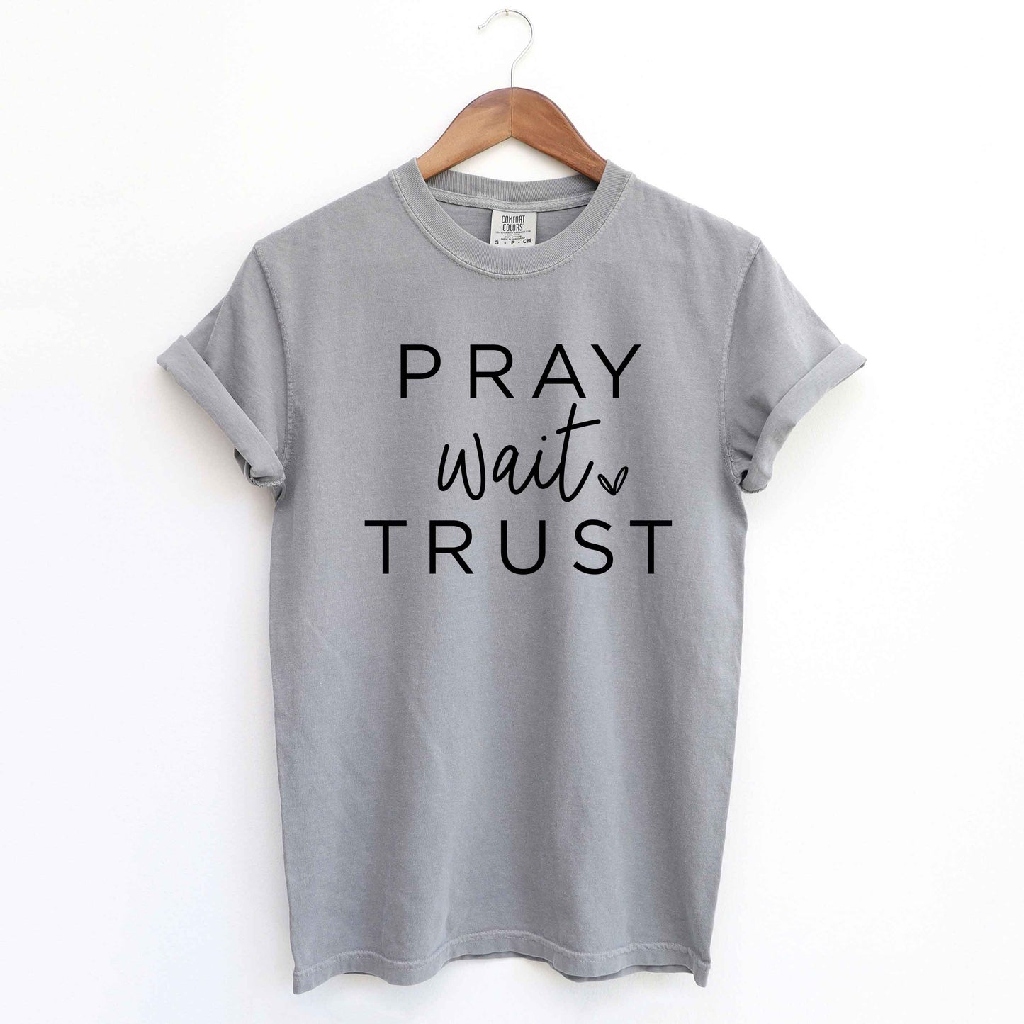 Pray Wait Trust Heart | Short Sleeve Crew Neck