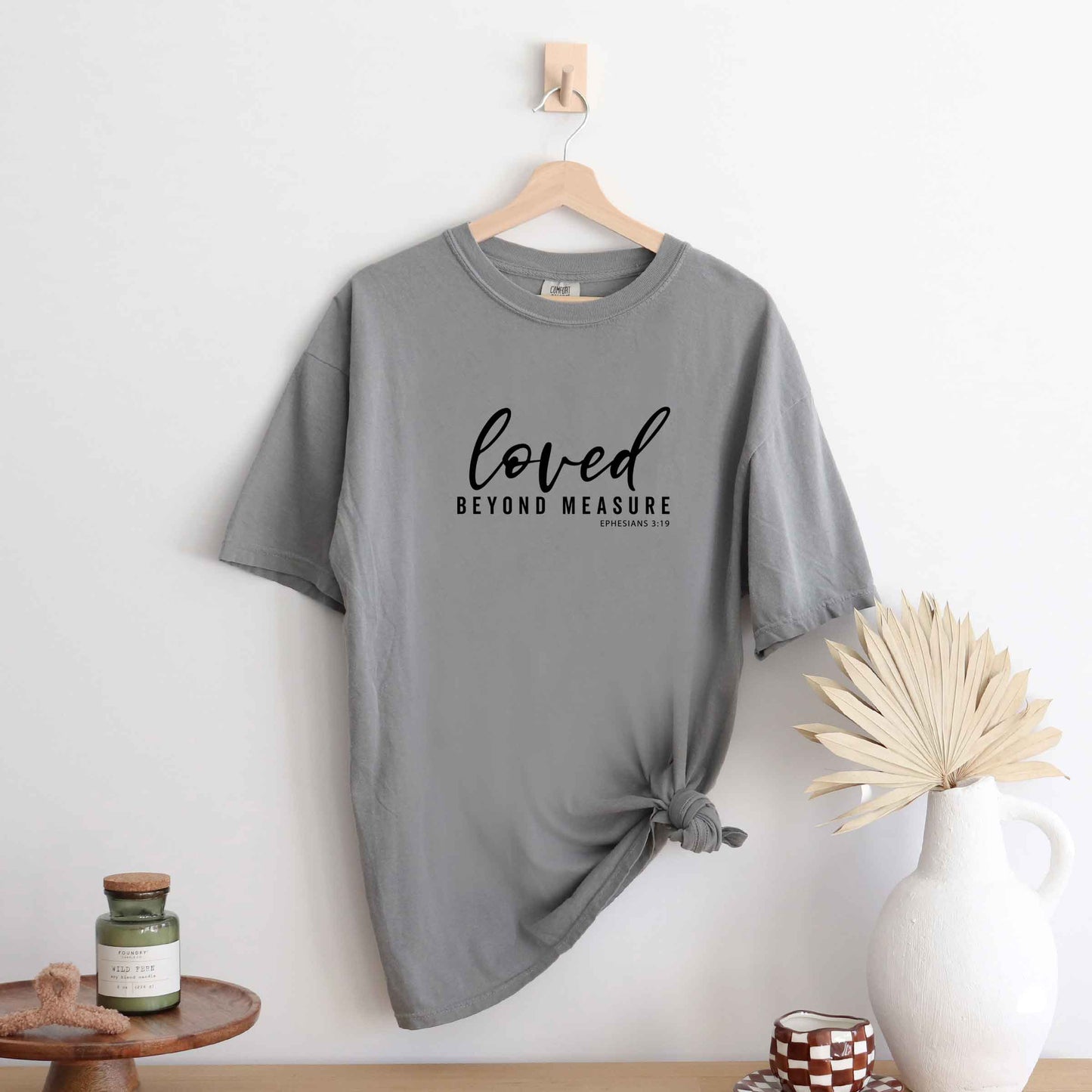 Loved Beyond Measure | Garment Dyed Tee