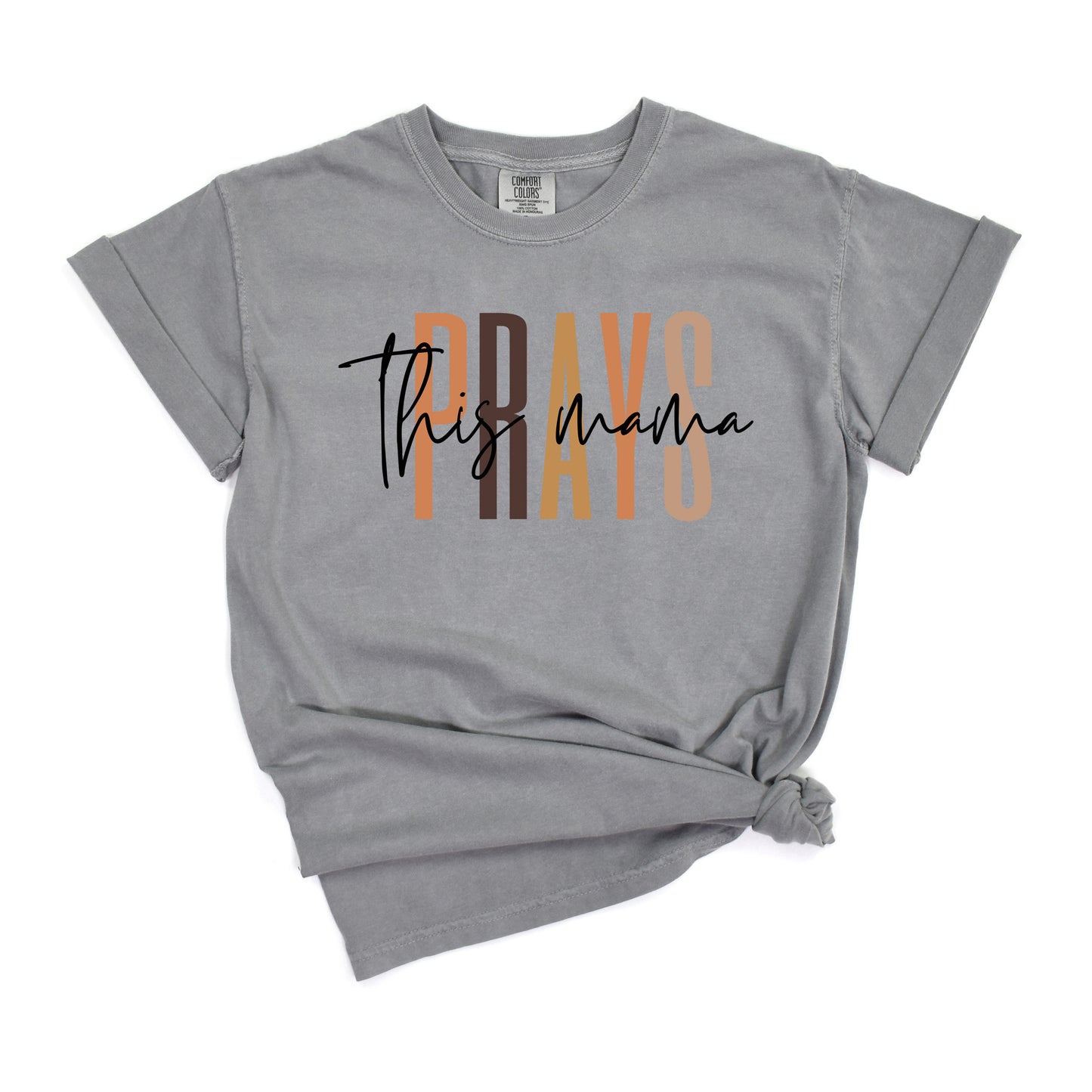 This Mama Prays Cursive | Garment Dyed Tee