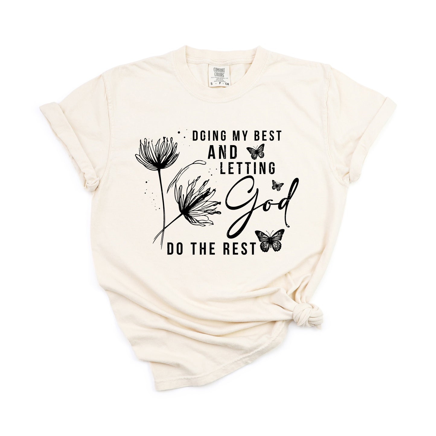 Let God Do The Rest | Garment Dyed Tee
