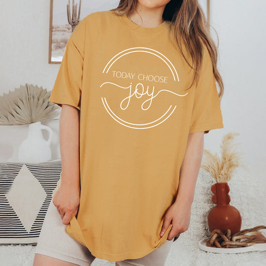 Today Choose Joy Circle | Garment Dyed Tee