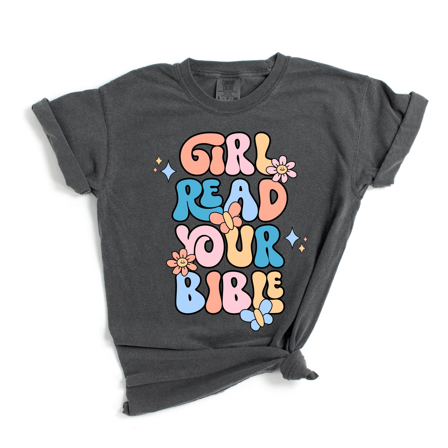 Girl Read Your Bible | Garment Dyed Tee