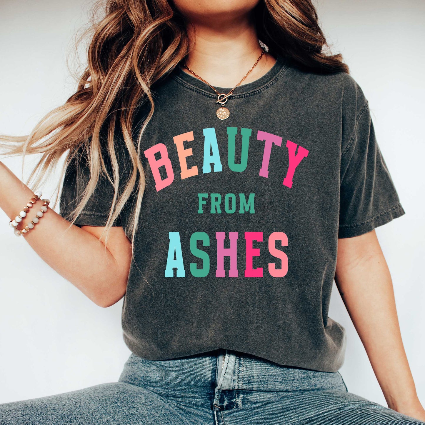 Beauty From Ashes Colorful | Garment Dyed Tee