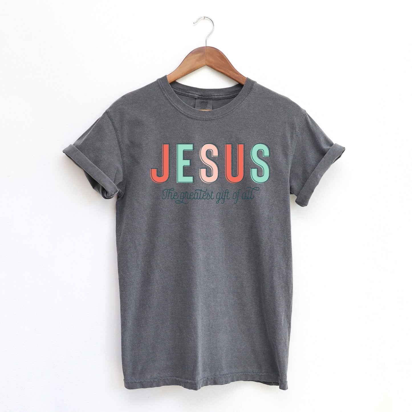 Jesus The Greatest Gift | Garment Dyed Tee