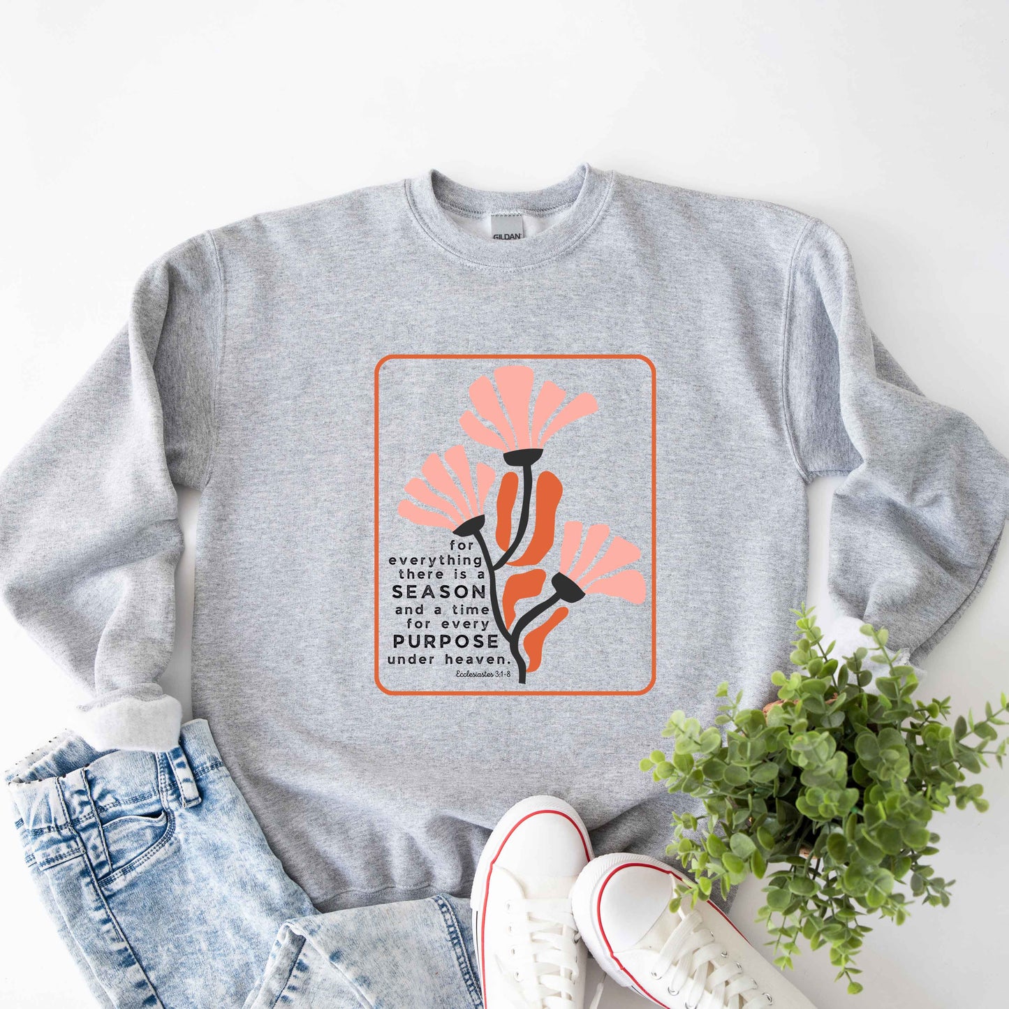 There Is A Season Flowers | Sweatshirt