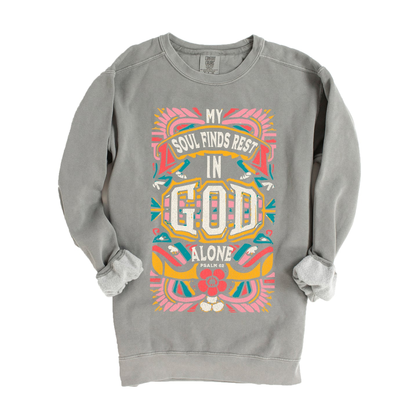 My Soul Finds Rest | Garment Dyed Sweatshirt