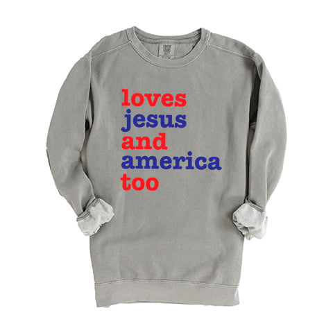 Loves Jesus And America | Garment Dyed Sweatshirt