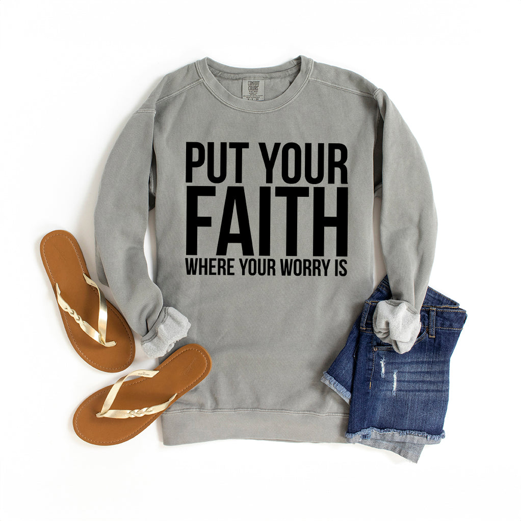 Faith Where Worry Is | Garment Dyed Sweatshirt