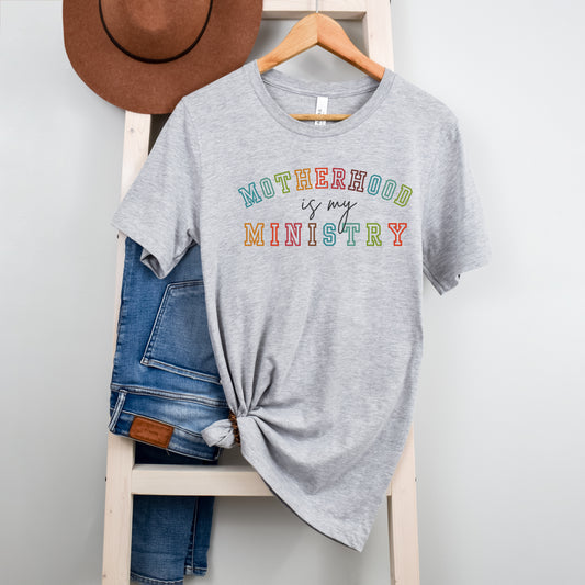 Motherhood Is My Ministry | Short Sleeve Crew Neck