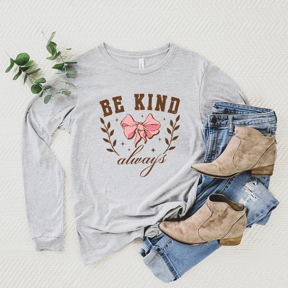 Coquette Be Kind Always | Long Sleeve Crew Neck