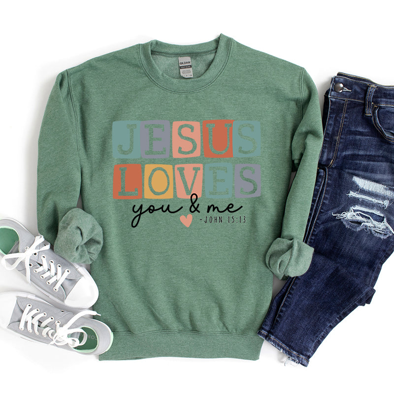 Jesus Loves You And Me | Graphic Sweatshirt