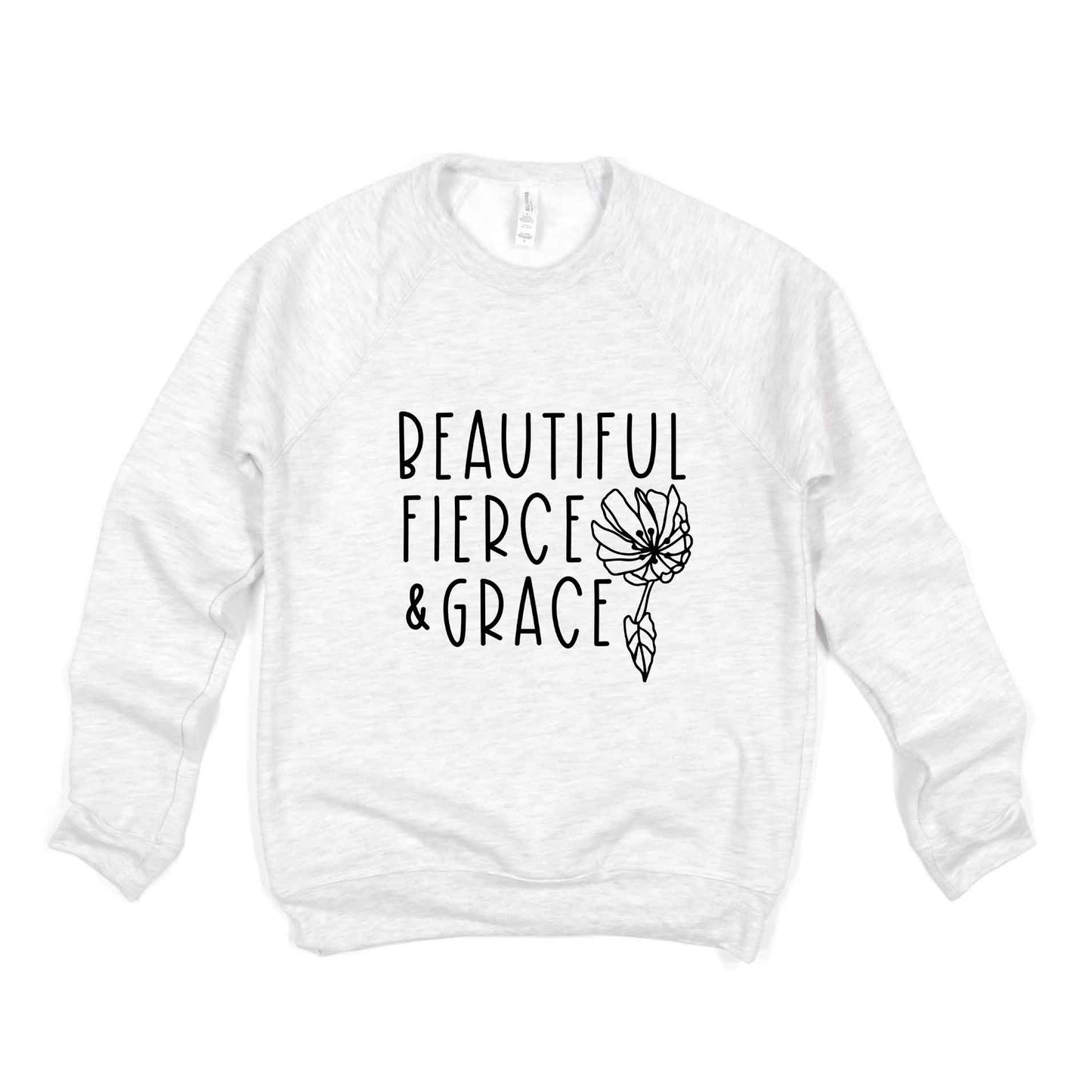 Beautiful Fierce And Grace | Bella Canvas Premium Sweatshirt