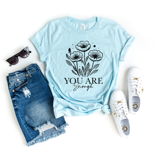 You Are Enough Floral | Short Sleeve Crew Neck