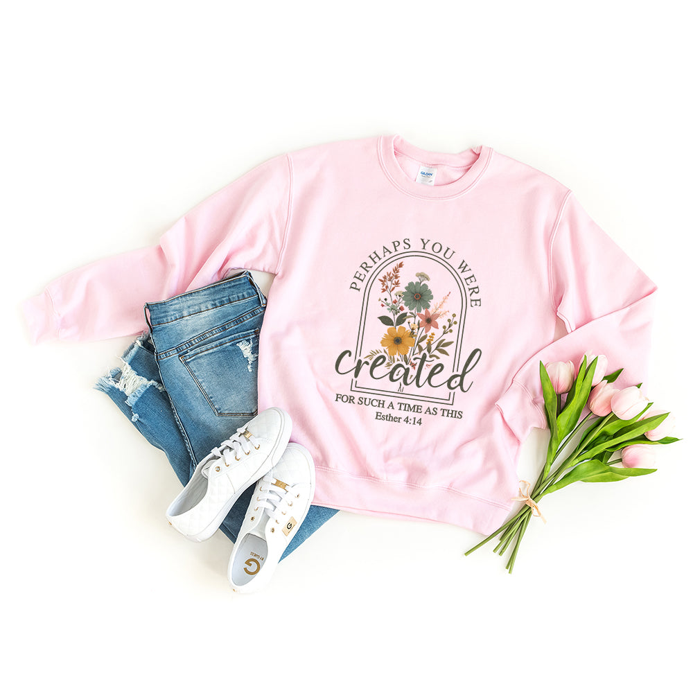 Perhaps You Were Created Floral | Graphic Sweatshirt