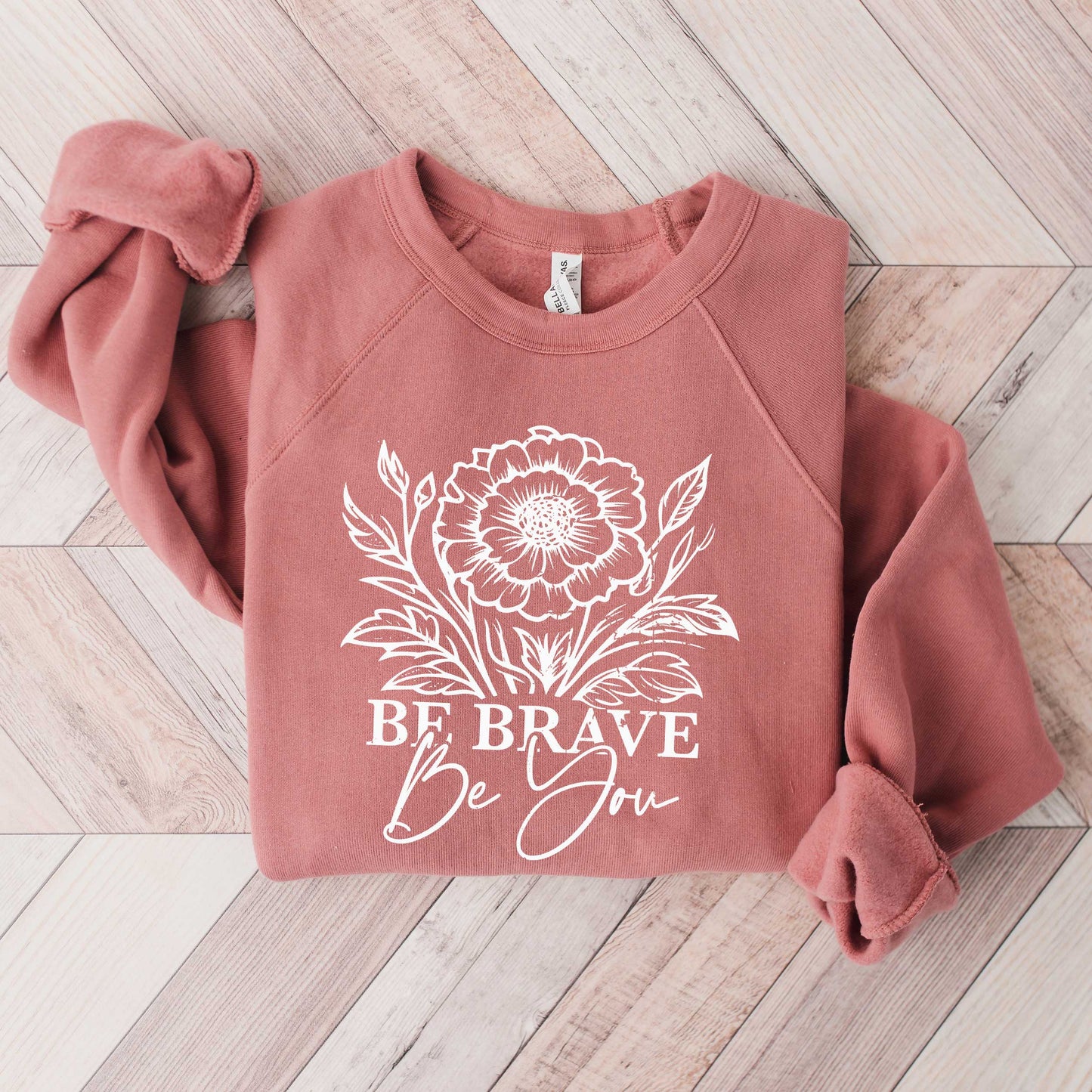 Be Brave Be You | Bella Canvas Sweatshirt