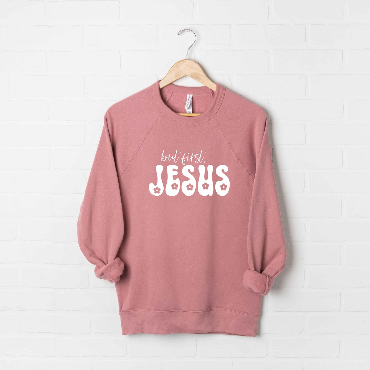 But First Jesus Flowers | Bella Canvas Sweatshirt