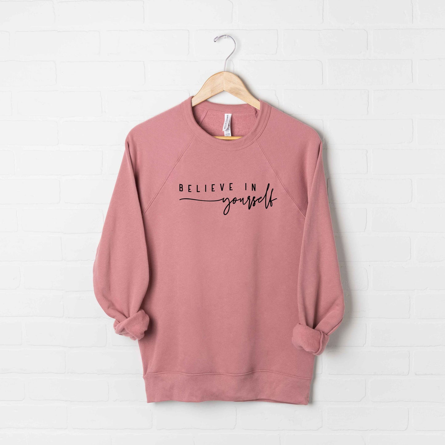 Believe In Yourself Cursive | Bella Canvas Sweatshirt