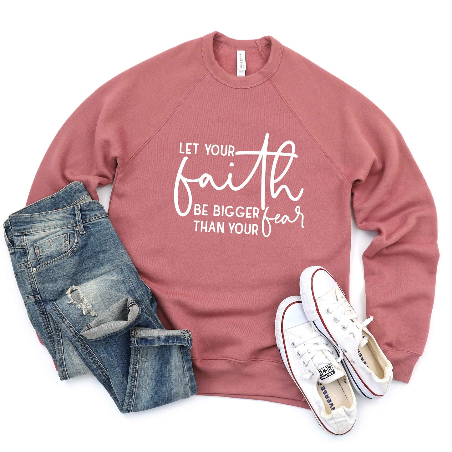 Faith Bigger Than Fear | Bella Canvas Sweatshirt