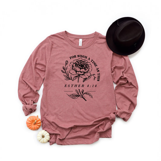 For Such A Time As This Flower | Long Sleeve Crew Neck