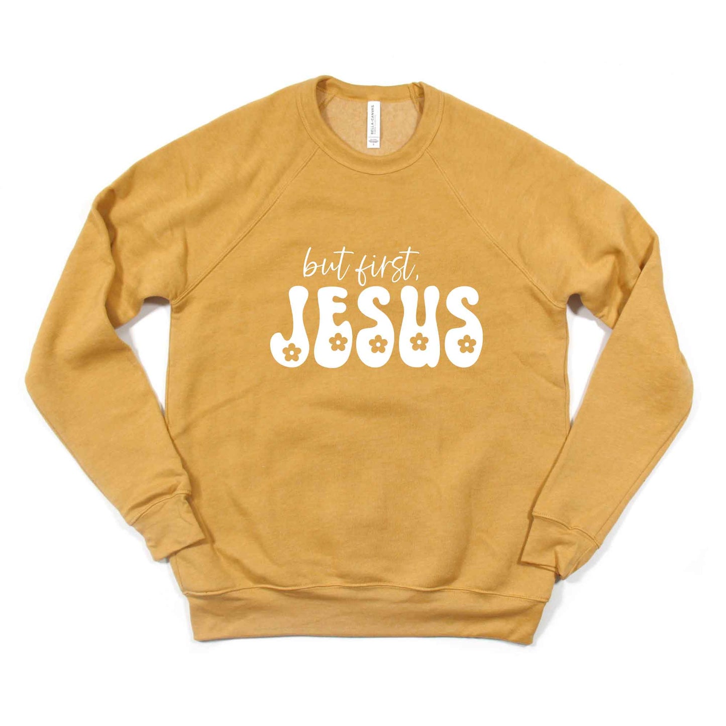 But First Jesus Flowers | Bella Canvas Sweatshirt