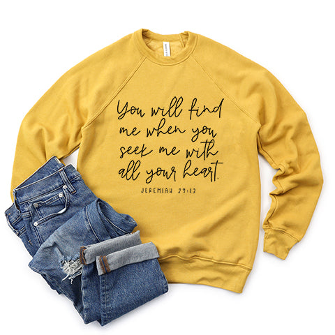 You Will Find Me When You Seek Me | Bella Canvas Sweatshirt