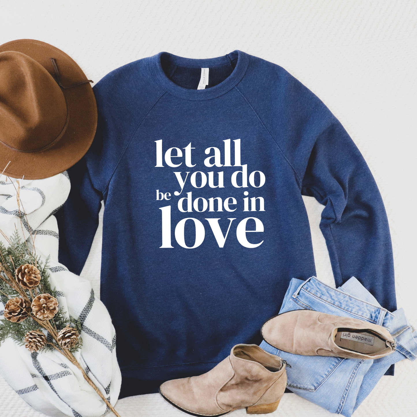 Be Done In Love | Bella Canvas Sweatshirt