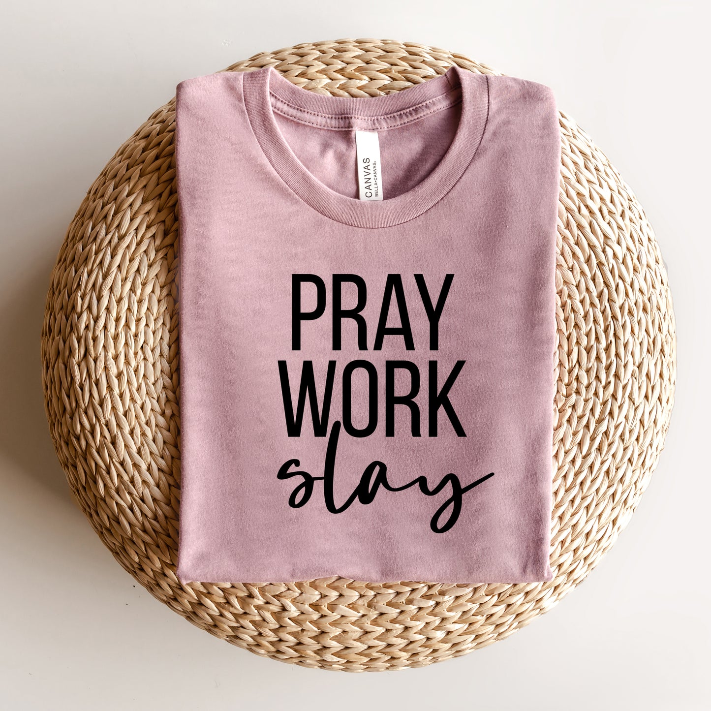 Pray Work Slay | Short Sleeve Crew Neck