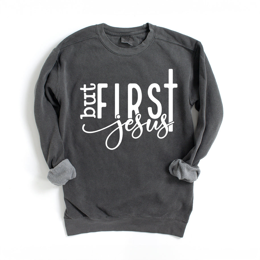 But First Jesus | Garment Dyed Sweatshirt