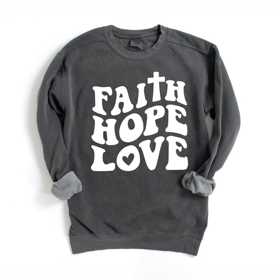 Faith Hope Love | Garment Dyed Sweatshirt