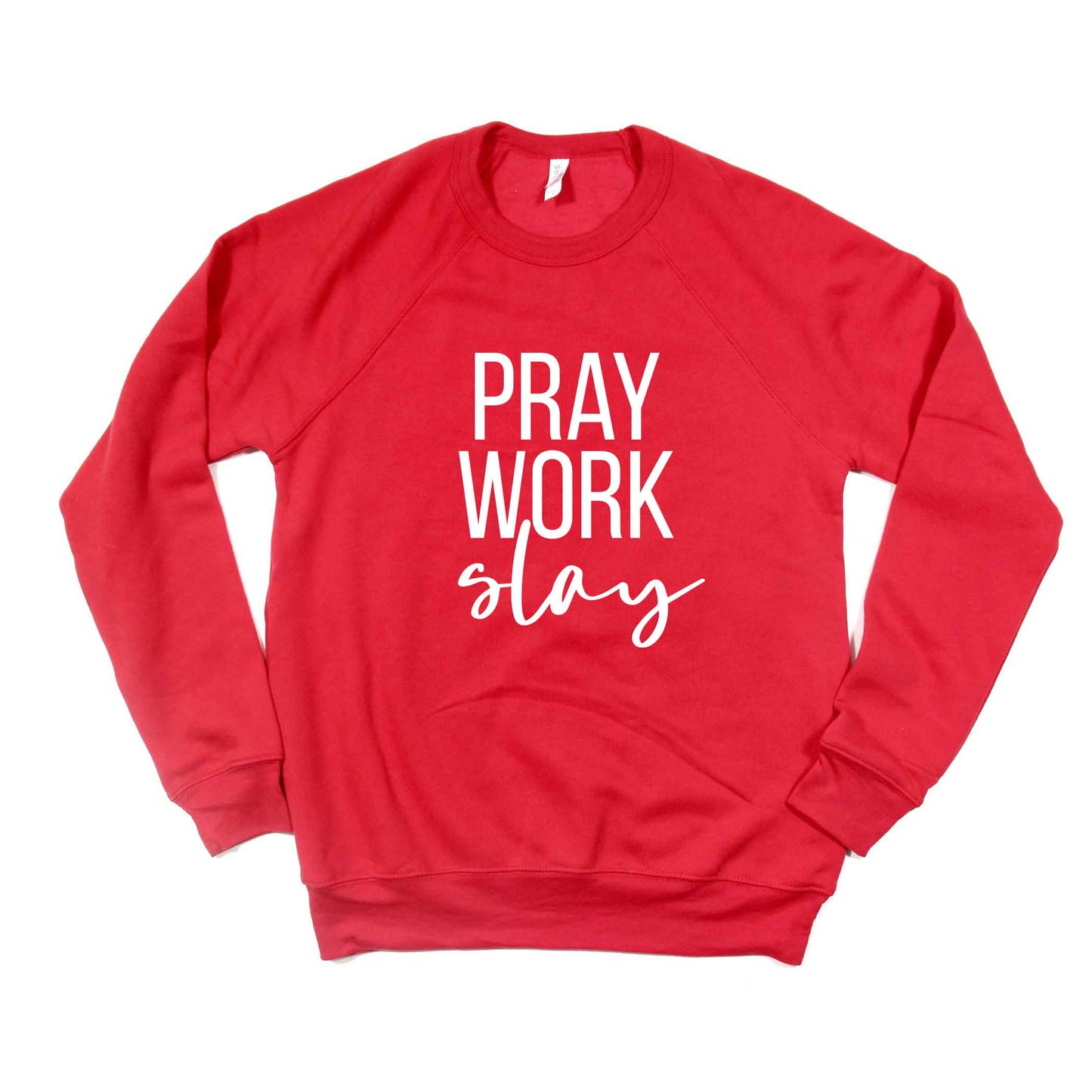 Pray Work Slay | Bella Canvas Premium Sweatshirt
