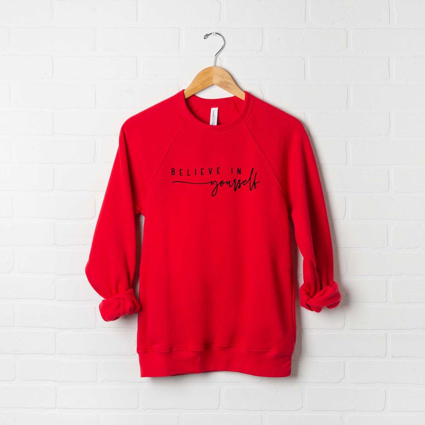 Believe In Yourself Cursive | Bella Canvas Sweatshirt