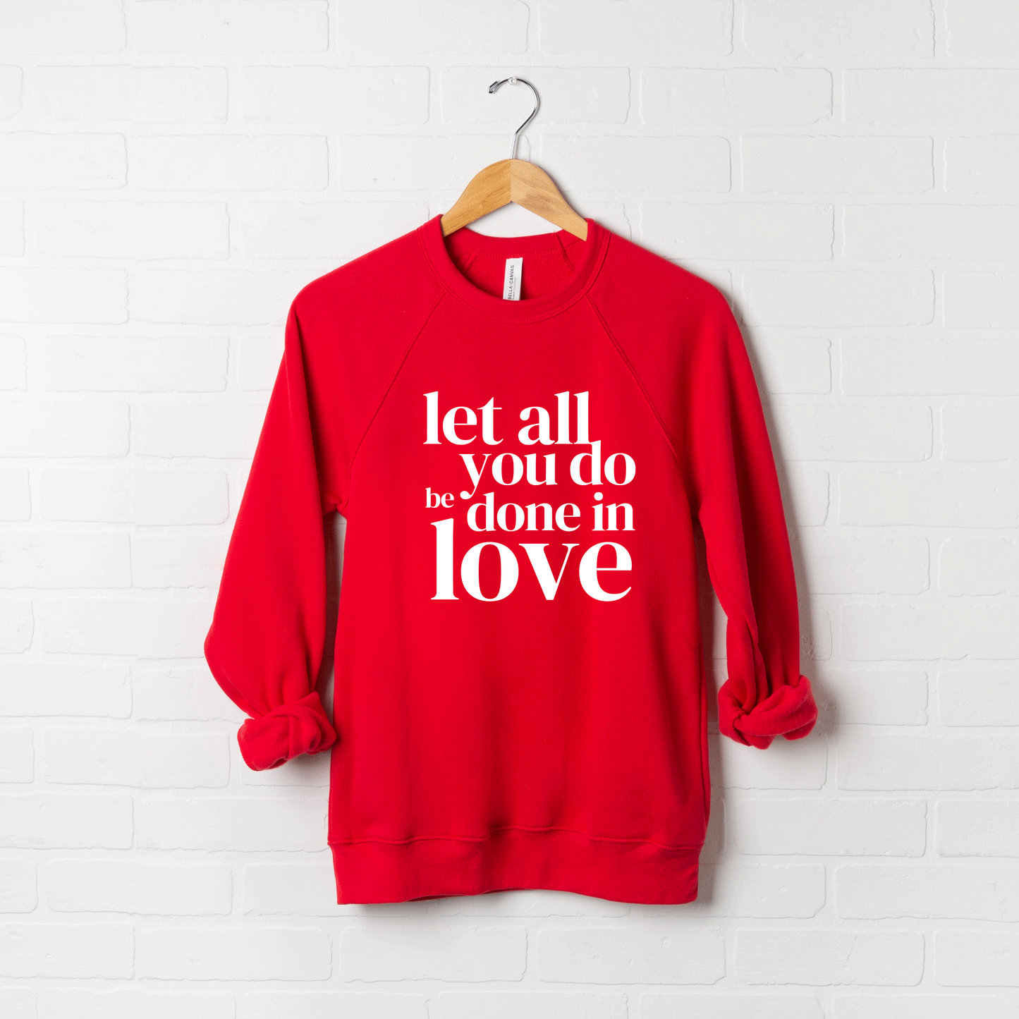 Be Done In Love | Bella Canvas Sweatshirt