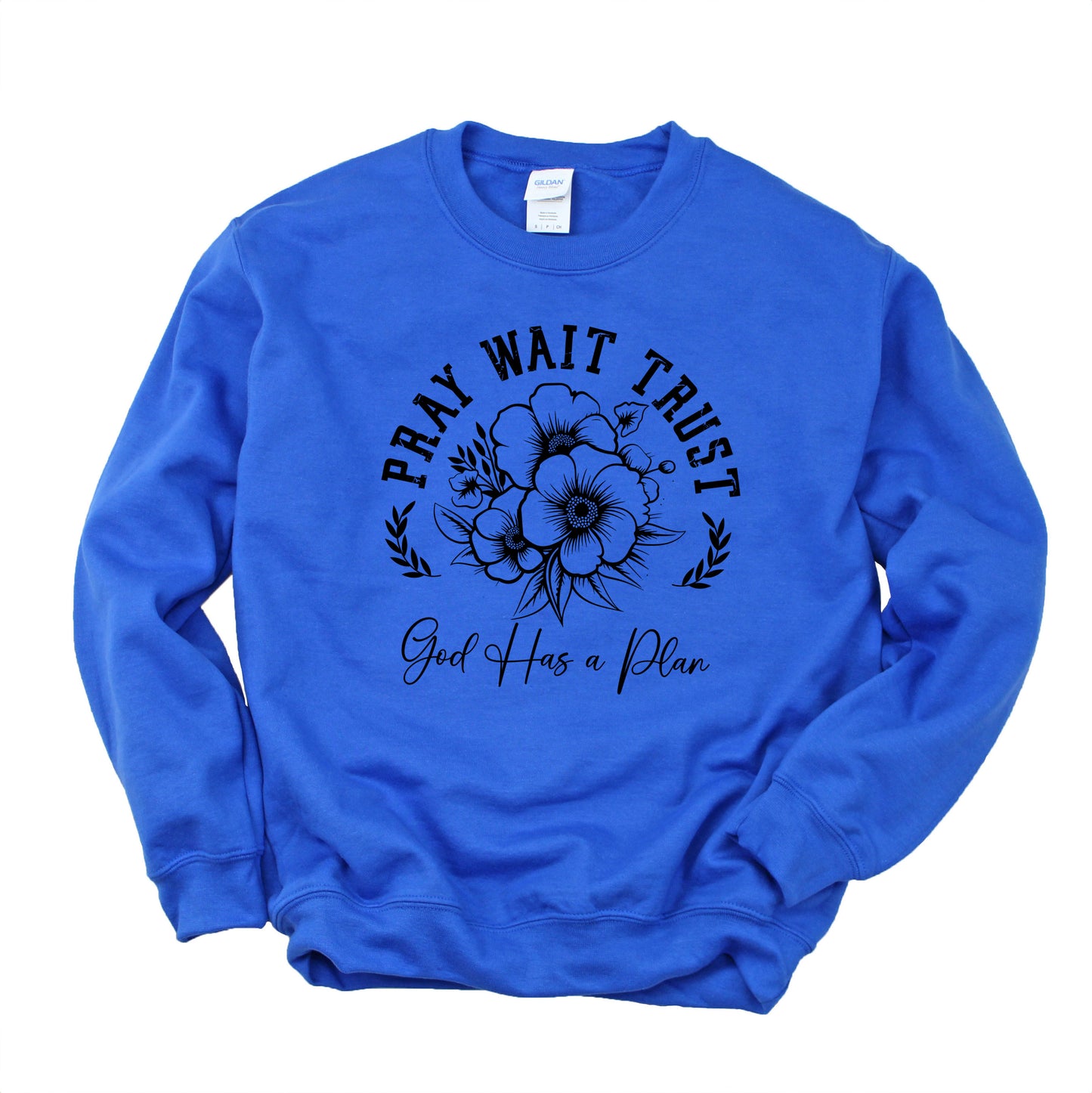 Pray Wait Trust Flowers | Graphic Sweatshirt