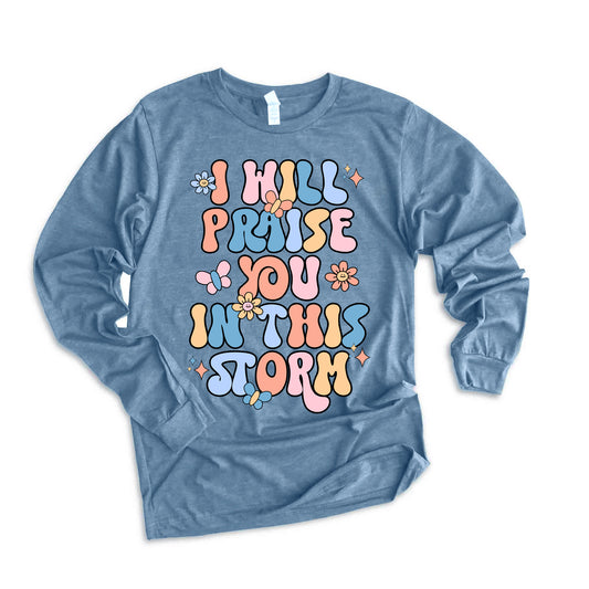 Praise You In The Storm | Long Sleeve Crew Neck