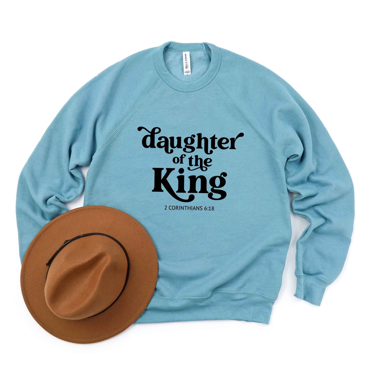 Daughter Of The King | Bella Canvas Sweatshirt