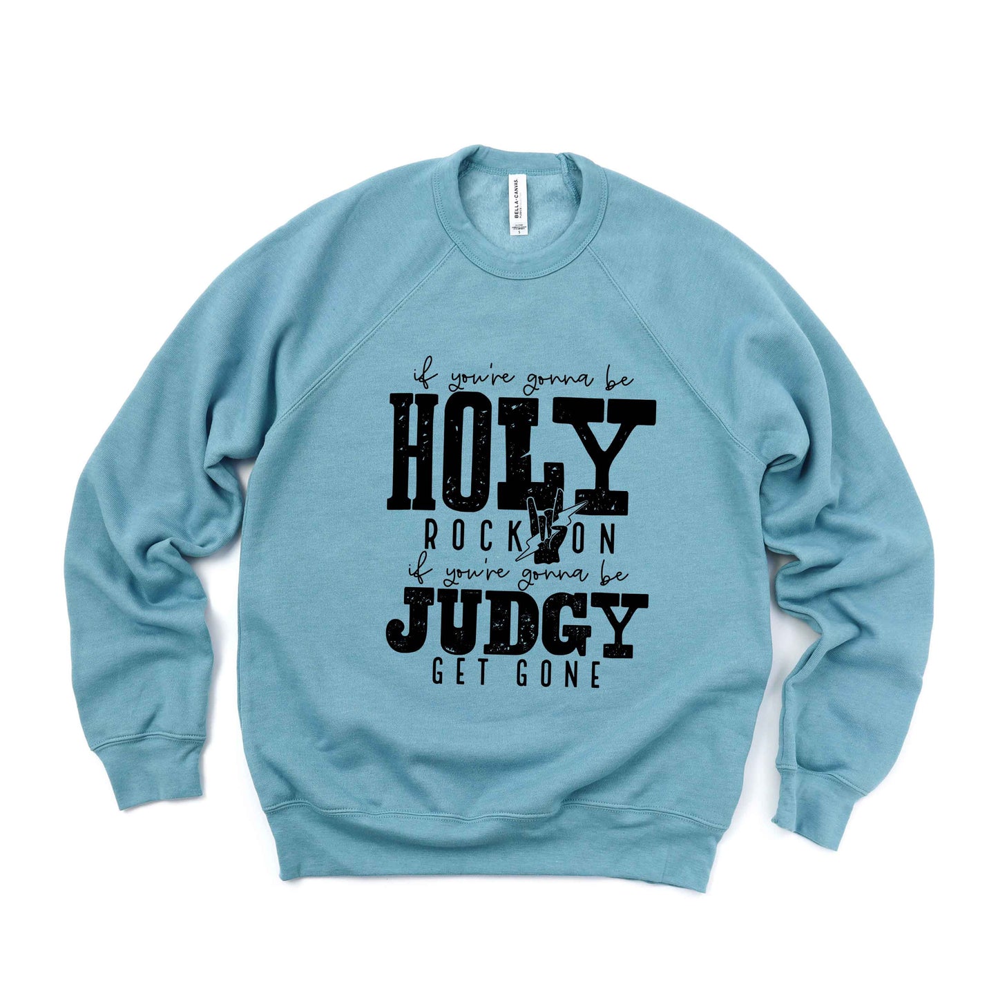 If You're Gonna Be Holy | Bella Canvas Premium Sweatshirt