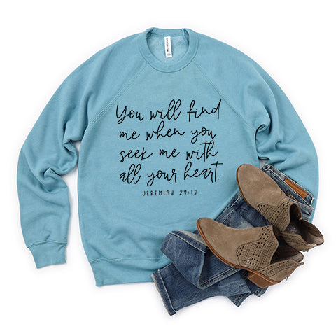 You Will Find Me When You Seek Me | Bella Canvas Sweatshirt