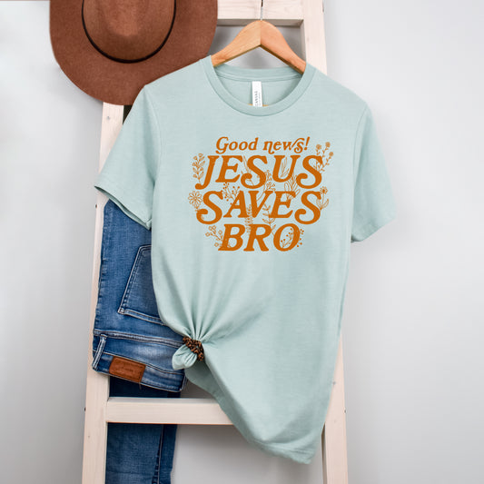 Jesus Saves Bro | Short Sleeve Crew Neck