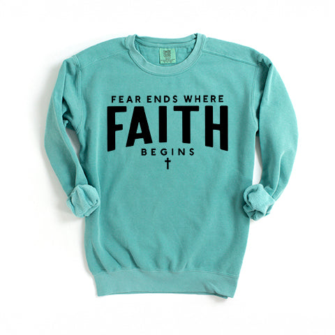 Fear Ends Faith Begins | Garment Dyed Sweatshirt